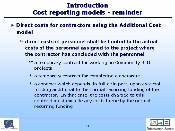 Introduction Cost reporting models - reminder Ø Direct costs for contractors using the Additional