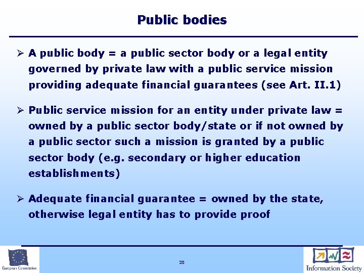 Public bodies Ø A public body = a public sector body or a legal