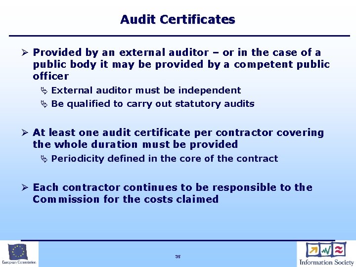 Audit Certificates Ø Provided by an external auditor – or in the case of
