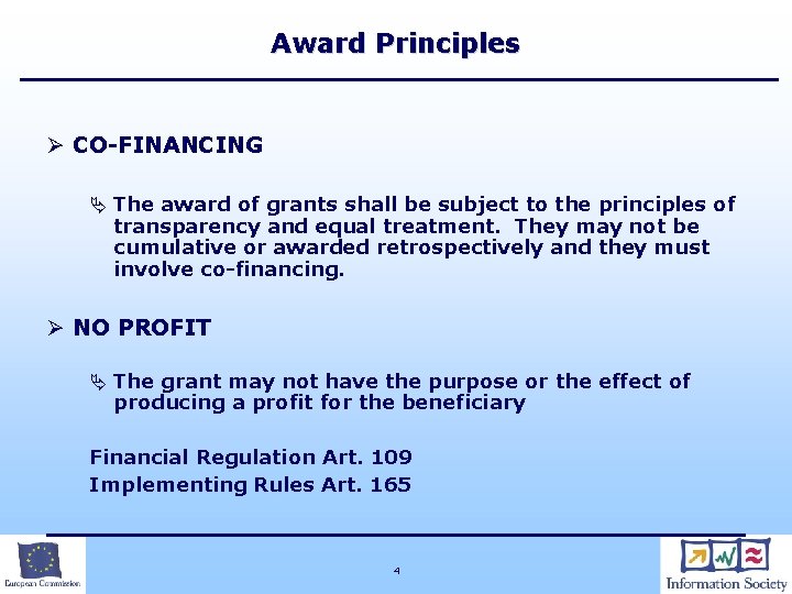 Award Principles Ø CO-FINANCING Ä The award of grants shall be subject to the