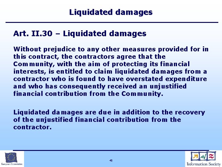 Liquidated damages Art. II. 30 – Liquidated damages Without prejudice to any other measures