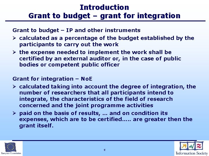 Introduction Grant to budget – grant for integration Grant to budget – IP and