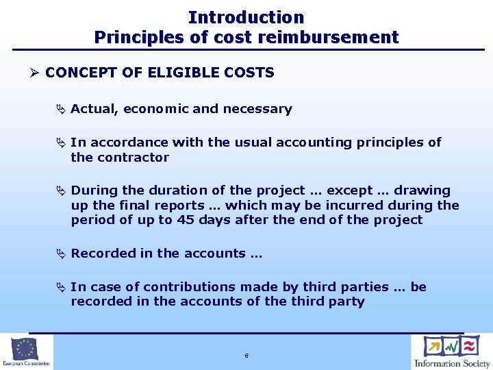 Introduction Principles of cost reimbursement Ø CONCEPT OF ELIGIBLE COSTS Ä Actual, economic and