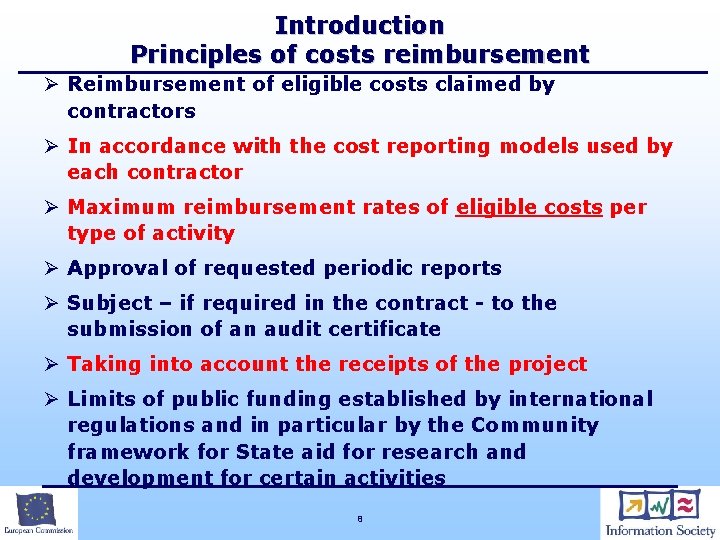 Introduction Principles of costs reimbursement Ø Reimbursement of eligible costs claimed by contractors Ø