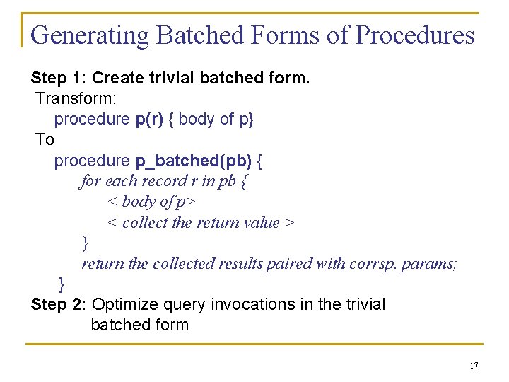 Generating Batched Forms of Procedures Step 1: Create trivial batched form. Transform: procedure p(r)