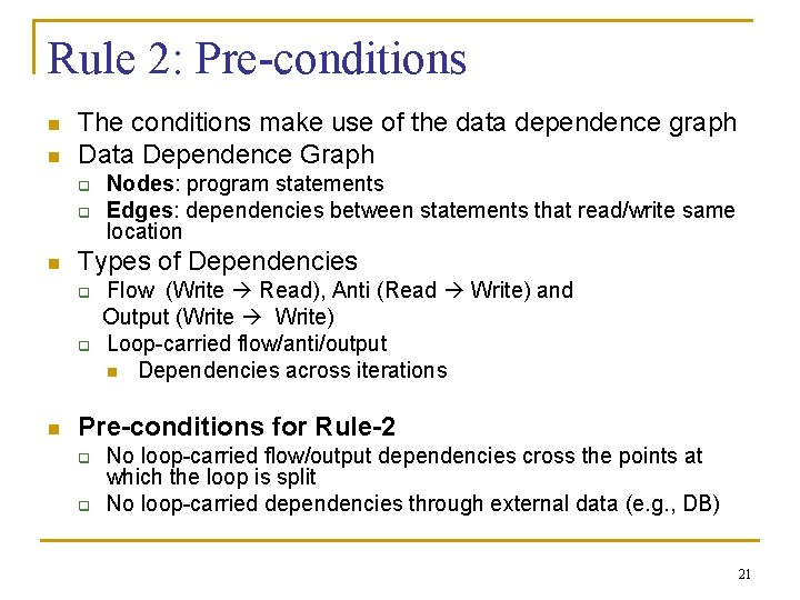 Rule 2: Pre-conditions n n The conditions make use of the data dependence graph