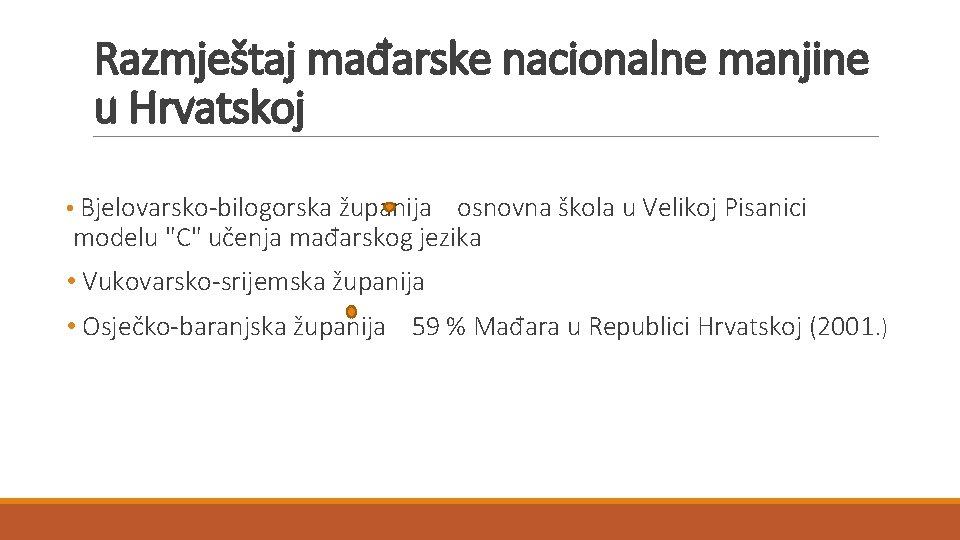 Razmještaj mađarske nacionalne manjine u Hrvatskoj • Bjelovarsko-bilogorska županija osnovna škola u Velikoj Pisanici