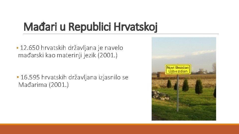 Mađari u Republici Hrvatskoj • 12. 650 hrvatskih državljana je navelo mađarski kao materinji