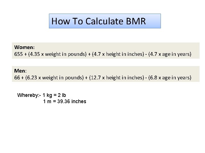 How To Calculate BMR Women: 655 + (4. 35 x weight in pounds) +