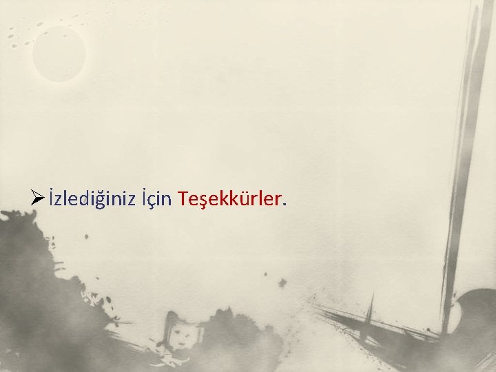 Ø İzlediğiniz İçin Teşekkürler. 