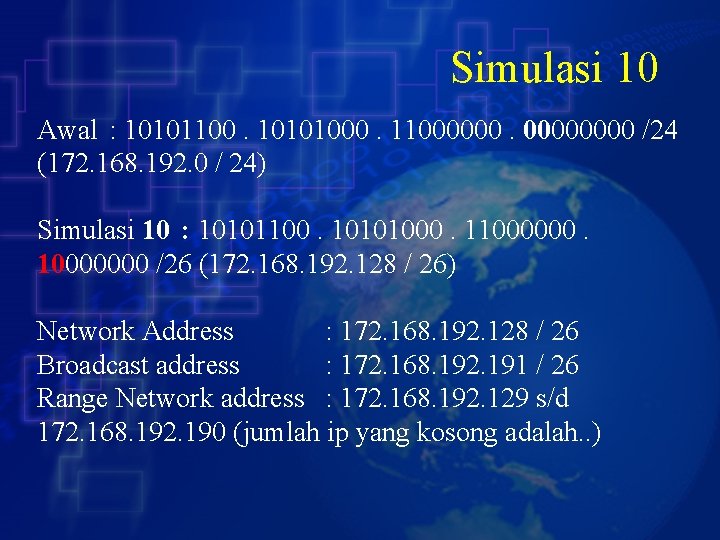 Simulasi 10 Awal : 10101100. 10101000. 11000000 /24 (172. 168. 192. 0 / 24)