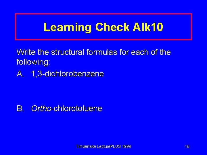 Learning Check Alk 10 Write the structural formulas for each of the following: A.