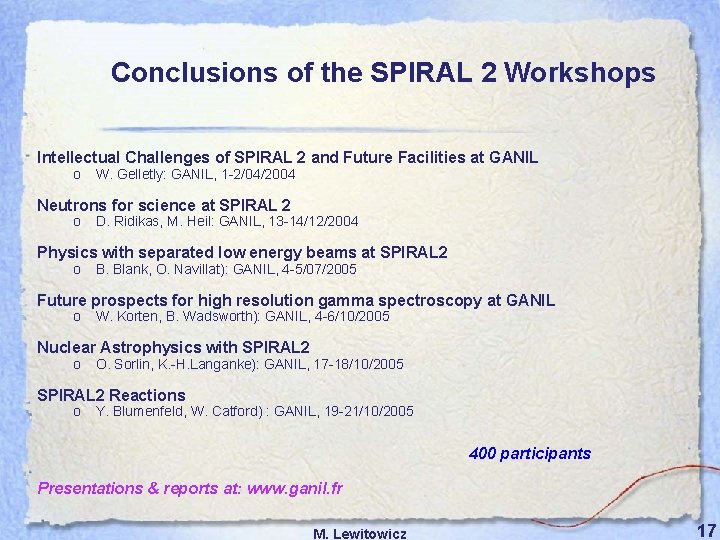 Conclusions of the SPIRAL 2 Workshops Intellectual Challenges of SPIRAL 2 and Future Facilities
