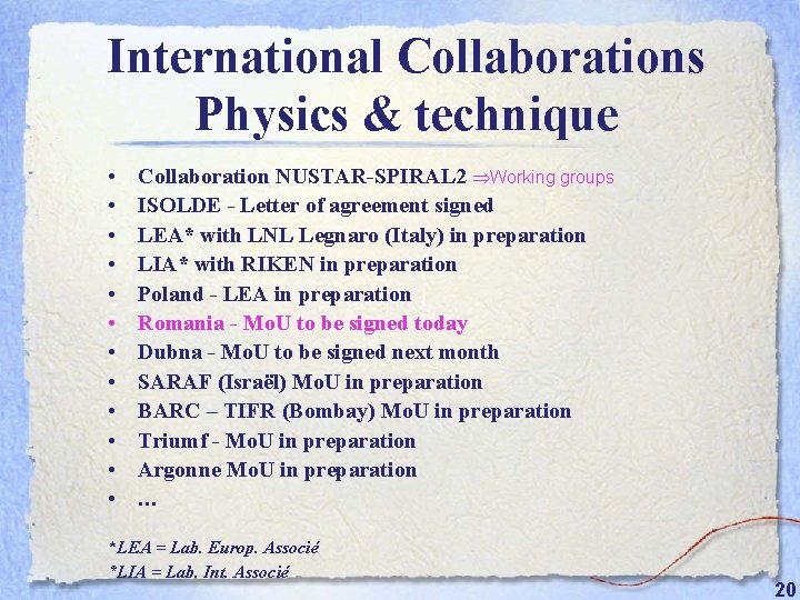 International Collaborations Physics & technique • • • Collaboration NUSTAR-SPIRAL 2 Working groups ISOLDE