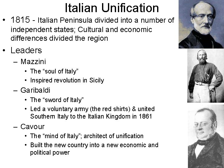 Italian Unification • 1815 - Italian Peninsula divided into a number of independent states;