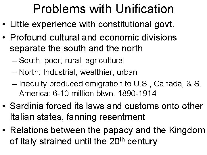 Problems with Unification • Little experience with constitutional govt. • Profound cultural and economic