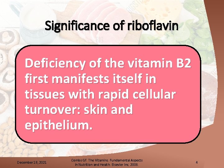 Significance of riboflavin Deficiency of the vitamin B 2 first manifests itself in tissues