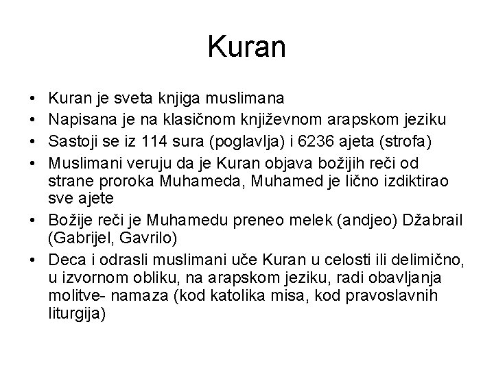 Kuran • • Kuran je sveta knjiga muslimana Napisana je na klasičnom književnom arapskom