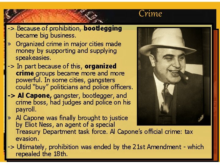 Crime -> Because of prohibition, bootlegging became big business. » Organized crime in major