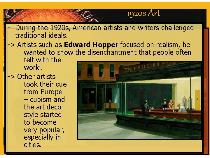 1920 s Art - During the 1920 s, American artists and writers challenged traditional
