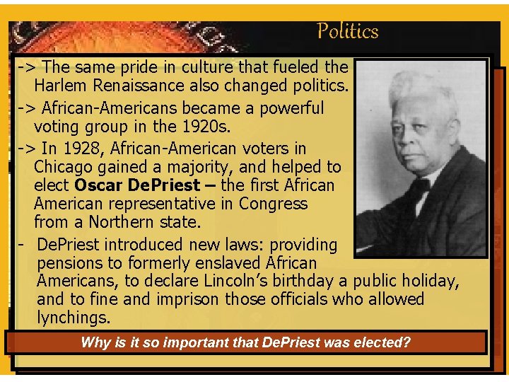 Politics -> The same pride in culture that fueled the Harlem Renaissance also changed