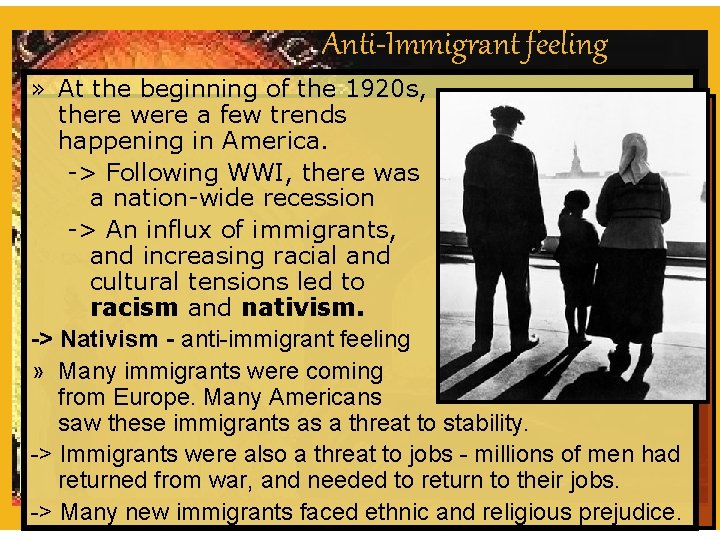 Anti-Immigrant feeling » At the beginning of the 1920 s, there were a few