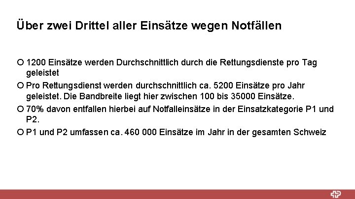 Über zwei Drittel aller Einsätze wegen Notfällen ¡ 1200 Einsätze werden Durchschnittlich durch die