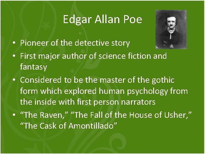 Edgar Allan Poe • Pioneer of the detective story • First major author of