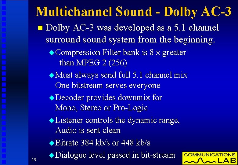 Multichannel Sound - Dolby AC-3 n Dolby AC-3 was developed as a 5. 1