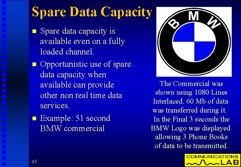 Spare Data Capacity n n n 43 Spare data capacity is available even on