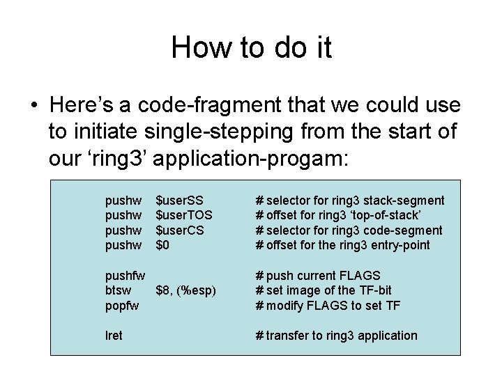 How to do it • Here’s a code-fragment that we could use to initiate