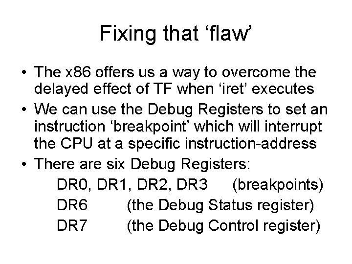 Fixing that ‘flaw’ • The x 86 offers us a way to overcome the