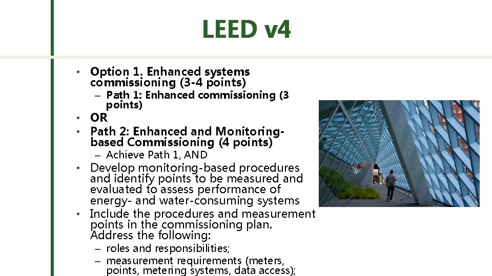 LEED v 4 • Option 1. Enhanced systems commissioning (3 -4 points) – Path