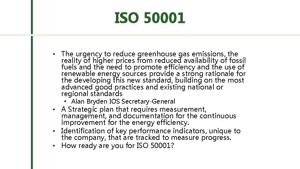ISO 50001 • The urgency to reduce greenhouse gas emissions, the reality of higher