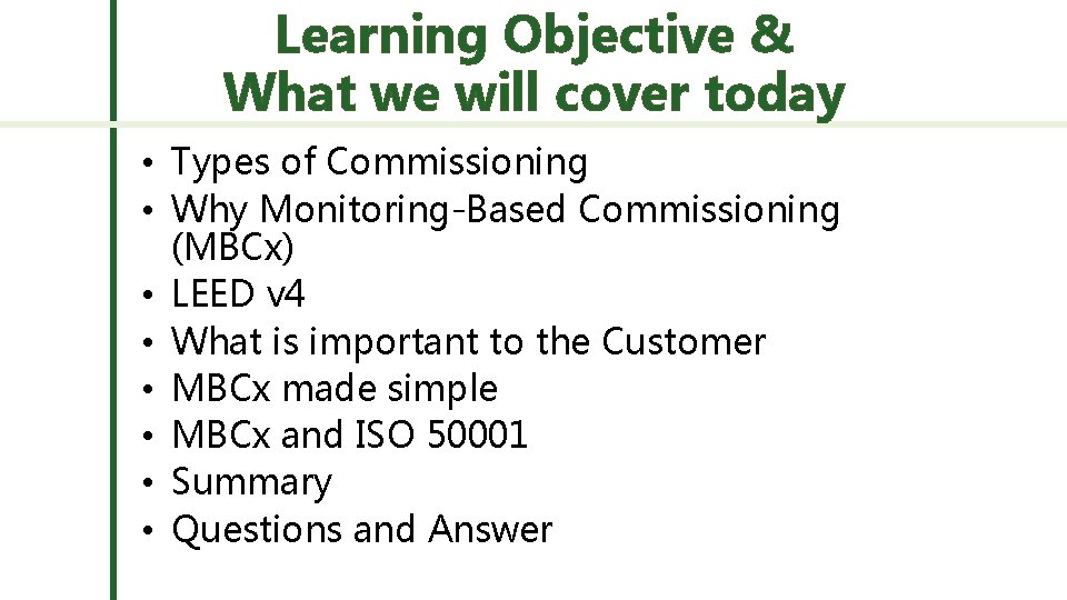 Learning Objective & What we will cover today • Types of Commissioning • Why