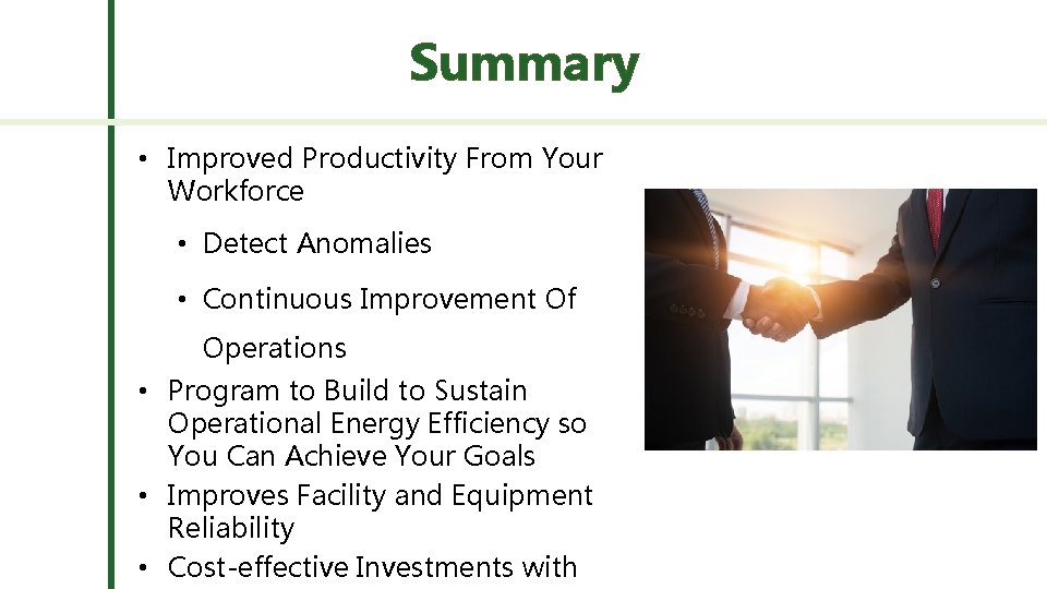 Summary • Improved Productivity From Your Workforce • Detect Anomalies • Continuous Improvement Of