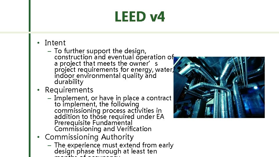 LEED v 4 • Intent – To further support the design, construction and eventual
