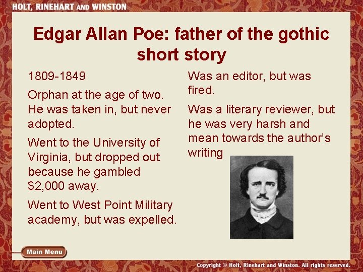 Edgar Allan Poe: father of the gothic short story 1809 -1849 Orphan at the