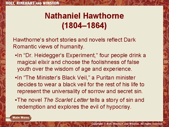 Nathaniel Hawthorne (1804– 1864) Hawthorne’s short stories and novels reflect Dark Romantic views of
