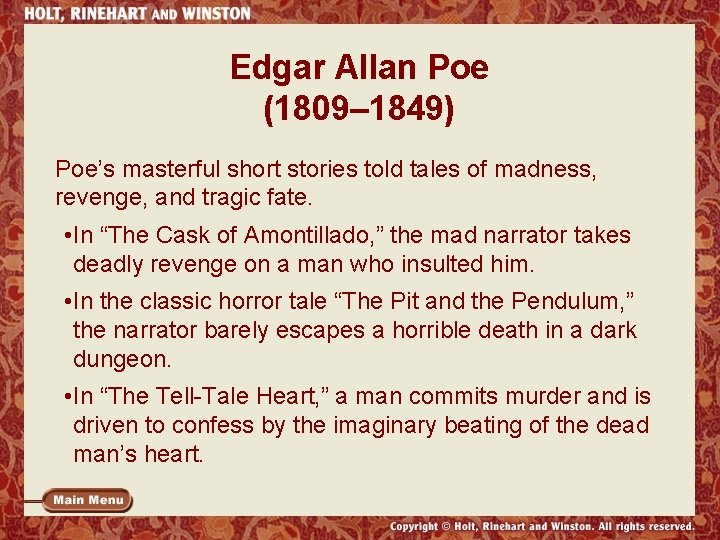 Edgar Allan Poe (1809– 1849) Poe’s masterful short stories told tales of madness, revenge,