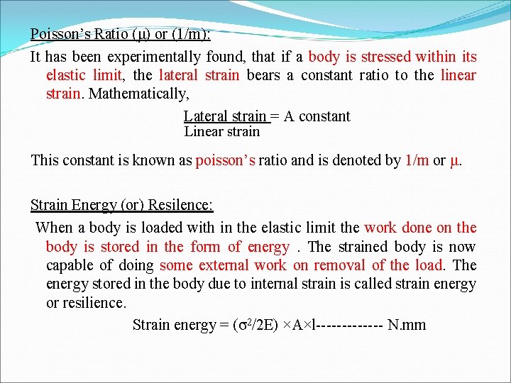 Poisson’s Ratio (μ) or (1/m): It has been experimentally found, that if a body