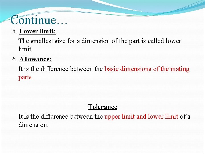 Continue… 5. Lower limit: The smallest size for a dimension of the part is