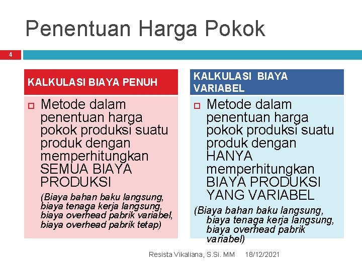 Penentuan Harga Pokok 4 KALKULASI BIAYA PENUH Metode dalam penentuan harga pokok produksi suatu