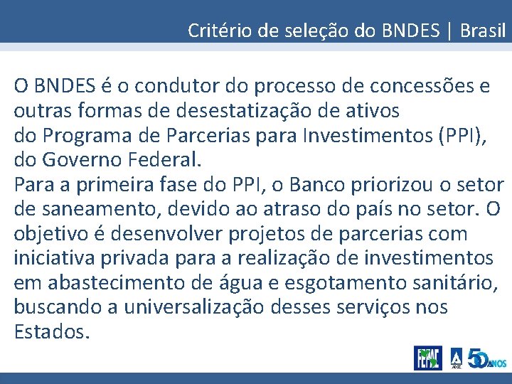 Critério de seleção do BNDES | Brasil O BNDES é o condutor do processo