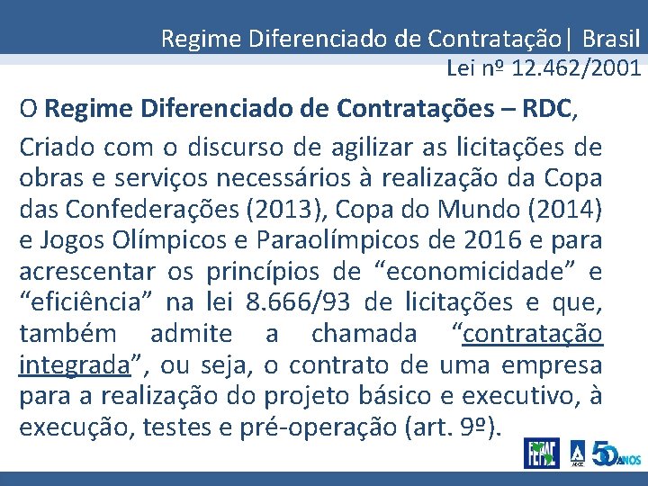 Regime Diferenciado de Contratação| Brasil Lei nº 12. 462/2001 O Regime Diferenciado de Contratações