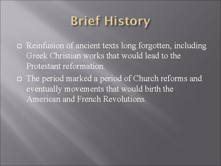  Reinfusion of ancient texts long forgotten, including Greek Christian works that would lead