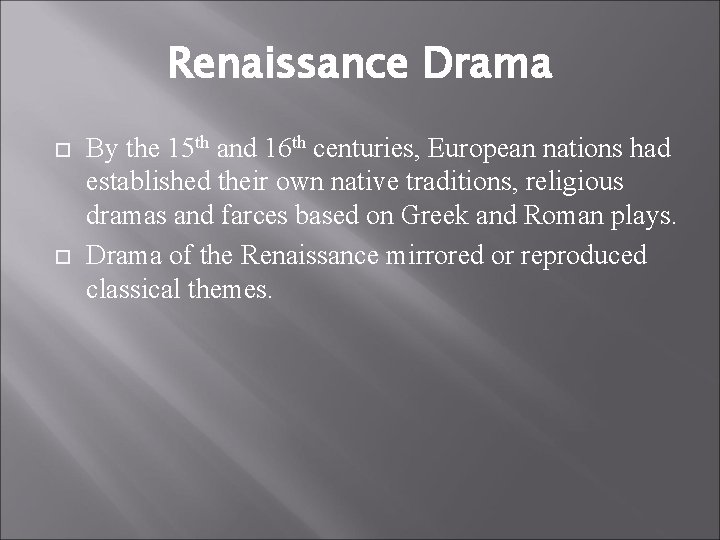 Renaissance Drama By the 15 th and 16 th centuries, European nations had established