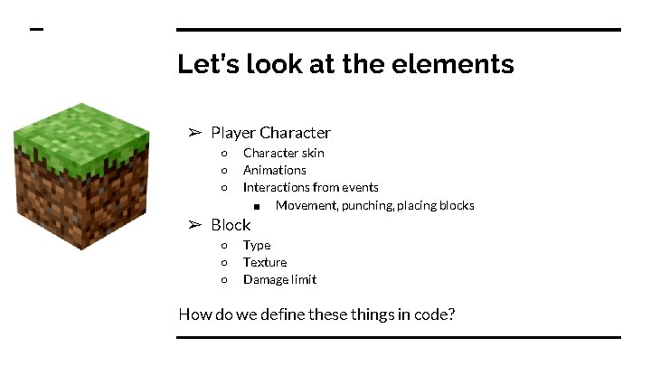 Let’s look at the elements ➢ Player Character ○ ○ ○ Character skin Animations