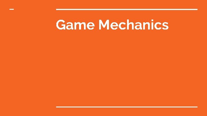 Game Mechanics 