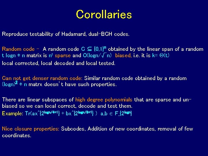 Corollaries Reproduce testability of Hadamard, dual-BCH codes. Random code - A random code C